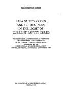 Cover of: IAEA safety codes and guides (NUSS) in the light of current safety issues | International Symposium on Safety Codes and Guides (NUSS) in the Light of Current Safety Issues (1984 Vienna, Austria)