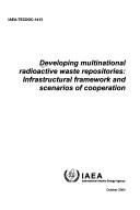 Cover of: Developing Multinational Radioactive Waste Repositories: Infrastructural Framework And Scenarios Of Cooperation