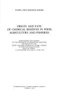 Cover of: Origin and fate of chemical residues in food, agriculture, and fisheries | 