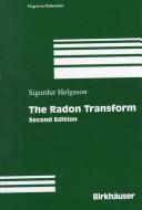 The Radon Transform (Operator Theory, Advances and Applications) by Sigurdur Helgason