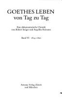 Cover of: Goethes Leben von Tag zu Tag, in 8 Bdn., Bd.6, 1814-1820 by Johann Wolfgang von Goethe