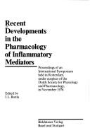 Cover of: Recent Developments in the Pharmacology of Inflammatory Mediators: Proceedings International symposium, Rotterdam, November 76 (Agents and Actions Supplements)