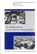 Cover of: Die Mathematiker an den Zürcher Hochschulen (History of Mathematics)