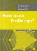 Cover of: How to do EcoDesign? by Ursula Tischner, E. Schmincke, F. Rubik, M. Prösler