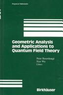 Cover of: Geometric Analysis and Applications to Quantum Field Theory