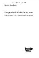 Cover of: Gesellschaftliche Individuum: Untersuchungen Zum Modernen Deutschen Roman