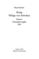 Cover of: König Philipp von Schwaben. Itinerar, Urkundenvergabe, Hof. by Bernd Schütte