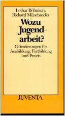 Cover of: Wozu Jugendarbeit? Orientierungen für Ausbildung, Fortbildung und Praxis.