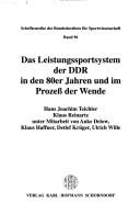 Cover of: Das Leistungssportsystem der DDR in den 80er Jahren und im Prozess der Wende by Hans Joachim Teichler, Klaus Reinartz ; unter Mitarbeit von Anke Delow, Klaus Haffner, Detlef Krüger, Ulrich Wille.