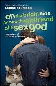 Cover of: On the Bright Side, I'm Now the Girlfriend of a Sex God by Louise Rennison