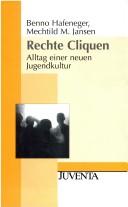 Cover of: Rechte Cliquen: Alltag einer neuen Jugendkultur by Benno Hafeneger