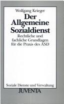 Cover of: Der Allgemeine Sozialdienst. Rechtliche und fachliche Grundlagen für die Praxis des ASD.