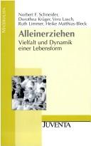Cover of: Alleinerziehen. Vielfalt und Dynamik einer Lebensform. by Norbert Schneider, Dorothea Krüger, Vera Lasch, Ruth Limmer, Heike Matthias-Bleck