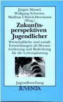 Cover of: Zukunftsperspektiven Jugendlicher.