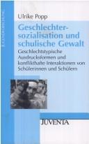 Cover of: Geschlechtersozialisation und schulische Gewalt.