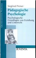 Cover of: Pädagogische Psychologie. Psychologische Grundlagen von Erziehung und Unterricht.