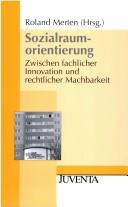 Cover of: Sozialraumorientierung. Zwischen fachlicher Innovation und rechtlicher Machbarkeit.