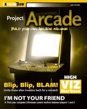 Cover of: Project Arcade: Build Your Own Arcade Machine
