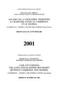 Cover of: Case Concerning the Land and Maritime Boundary Between Cameroon and Nigeria (Cameroon V. Nigeria--Equatorial Guinea Intervening): Order of 20 February ... Judgments, Advisory Opinions & Orders, 2001)