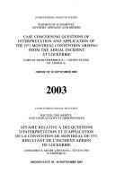 Cover of: Case Concerning Questions Of Interpretation And Applications Of The 1971 Montreal Convention Arising From Aerial Incident At Lockerbie (Icj Reports of Judgments Advisory Opinions) | 