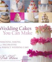Cover of: Wedding cakes you can make by Dede Wilson