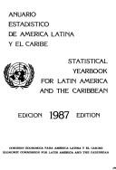 Cover of: Statistical Yearbook for Latin America and the Caribbean/Anuario Estadistico De America Latina Y El Caribe, 1987/Sales No E/S.88.Ii.G.1 (Anuario Estadistico ... for Latin America and the Caribbean)