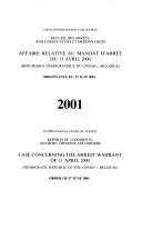 Cover of: Case Concerning the Arrest Warrant of 11 April 2000 (Democratic Republic of the Congo V. Belgium): Order of 27 June 2001 (Reports of Judgments, Advisory ... & Orders - International Court of Justice) | International Court of Justice.
