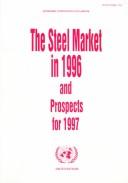 Cover of: The Steel Market in 1996 and Prospects for 1997 (Steel Market) | Geneva Economic Commission for Europe
