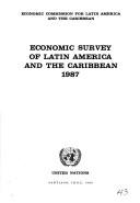 Cover of: Economic Survey of Latin America and the Caribbean, 1987. Sales No E.88.Ii.G.14 (Economic Survey of Latin America and the Caribbean)