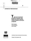 Cover of: Trade Investment Promotion between Asia-Pacific and Latin America by Mikio Kuwayama, Jose Carlos Mattos, Jaime Contador, Economic Commission for Latin America & the Caribbean, United Nations Economic Commission for Latin America, the Caribbean
