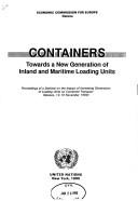 Cover of: Containers, towards a new generation of inland and maritime loading units | Seminar on the Impact of Increasing Dimensions of Loading Units on Combined Transport (Geneva 1989)