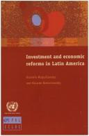 Cover of: Investment and Economic Reforms in Latin America by Graciela Moguillansky, Ricardo Bielschowsky