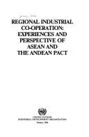 Cover of: Regional Industrial Co-Operation: Experiences and Perspective of Asean and the Andean Pact/Un85/2B5