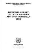 Cover of: Economic Survey of Latin America and the Caribbean, 1986/No. E.99.Ii.G.2 (Economic Survey of Latin America and the Caribbean)