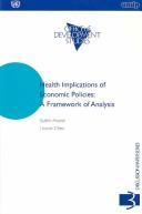 Cover of: Health Implications of Economic Policies: A Framework of Analysis (Framework of Analysis, Discussion Papers Series, 3)