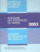 Cover of: YEARBOOK OF LABOR STATISTICS 2003 - 62ND EDITION (Yearbook of Labour Statistics/Annuaire Des Statistiques Du Travail)