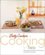 Cover of: Betty Crocker's cooking for two: fresh, flavorful recipes for everyday meals and special occasions.