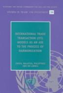 Cover of: International trade transaction (ITT) models as an aid to the process of harmonization by 