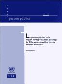 Cover of: La Gestion Publica En La Region Metropolitana de Santiago de Chile: Aproximacion a Traves del Caso Ambiental (Serie Gestion Publica)