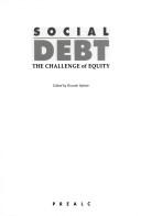 Cover of: Social debt: the challenge of equity