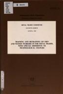 Training and Retraining of Men and Women Workers in the Metal Trades, With Special Reference to Technological Changes , Report 3 (Report) by International Labour Office. Metal Trades Committee