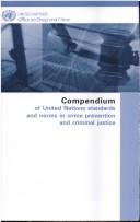Cover of: Compendium of United Nations Standards and Norms in Crime Prevention and Criminal Justice
