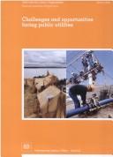 Cover of: Challenges and Opportunities Facing Public Utilities: Report for Discussion at the Tripartite Meeting on Challenges and Opportunities Facing Public Ut