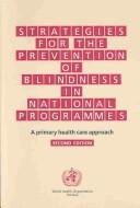 Cover of: Strategies for the Prevention of Blindness in National Programmes by World Health Organization (WHO)
