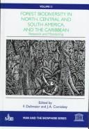 Cover of: Forest Biodiversity in North, Central and South America, and Caribbean Research (Man and the Biosphere, 21)