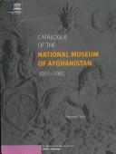 Cover of: Catalogue of the National Museum of Afghanistan 1931-1985 (Art, Museum and Monuments) by Francine Tissot