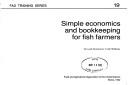 Cover of: Simple Economics and Bookkeeping for Fish Farmers (FAO Training Series)