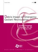 Debris impact on emergency coolant recirculation by Workshop on Debris Impact on Emergency Coolant Recirculation (2004 Albuquerque, N.M.), OECD Nuclear Energy Agency.