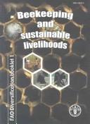 Cover of: Beekeeping And Sustainable Livelihoods: Fao Diversification Booklet No. 1 (Fao Diversification Booklet)