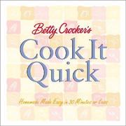 Cover of: Betty Crocker's Cook It Quick: Homemade Made Easy in 30 Minutes or Less (Betty Crocker Home Library)